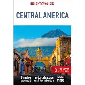 Insight Guides Central America: Travel Guide with eBook -- Insight Guides